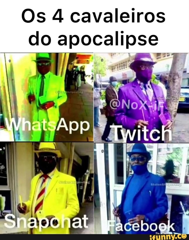 Os 4 cavaleiros do apocalipse
Snapchat