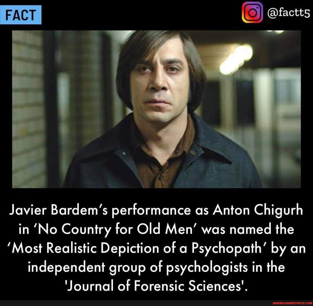 Pact Javier Bardem S Performance As Anton Chigurh In No Country For Old Men Was Named The
