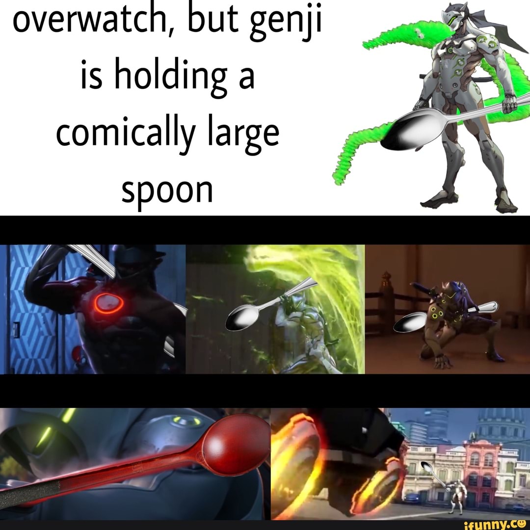 overwatch,
is holding a
comically large