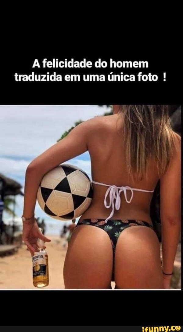 A felicidade do homem
traduzida em uma única foto