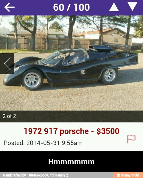 1972 917 porsche $3500
Posted: 2014-05-31 9:55am - Hmmmmmm