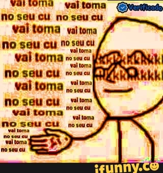 Sesame valtoma @yveriiteads
no seu cu no seu cu
vai toma valtoma
No sau cu no seu cu
vai toma mese
no seu cu
mma
val toma ur: