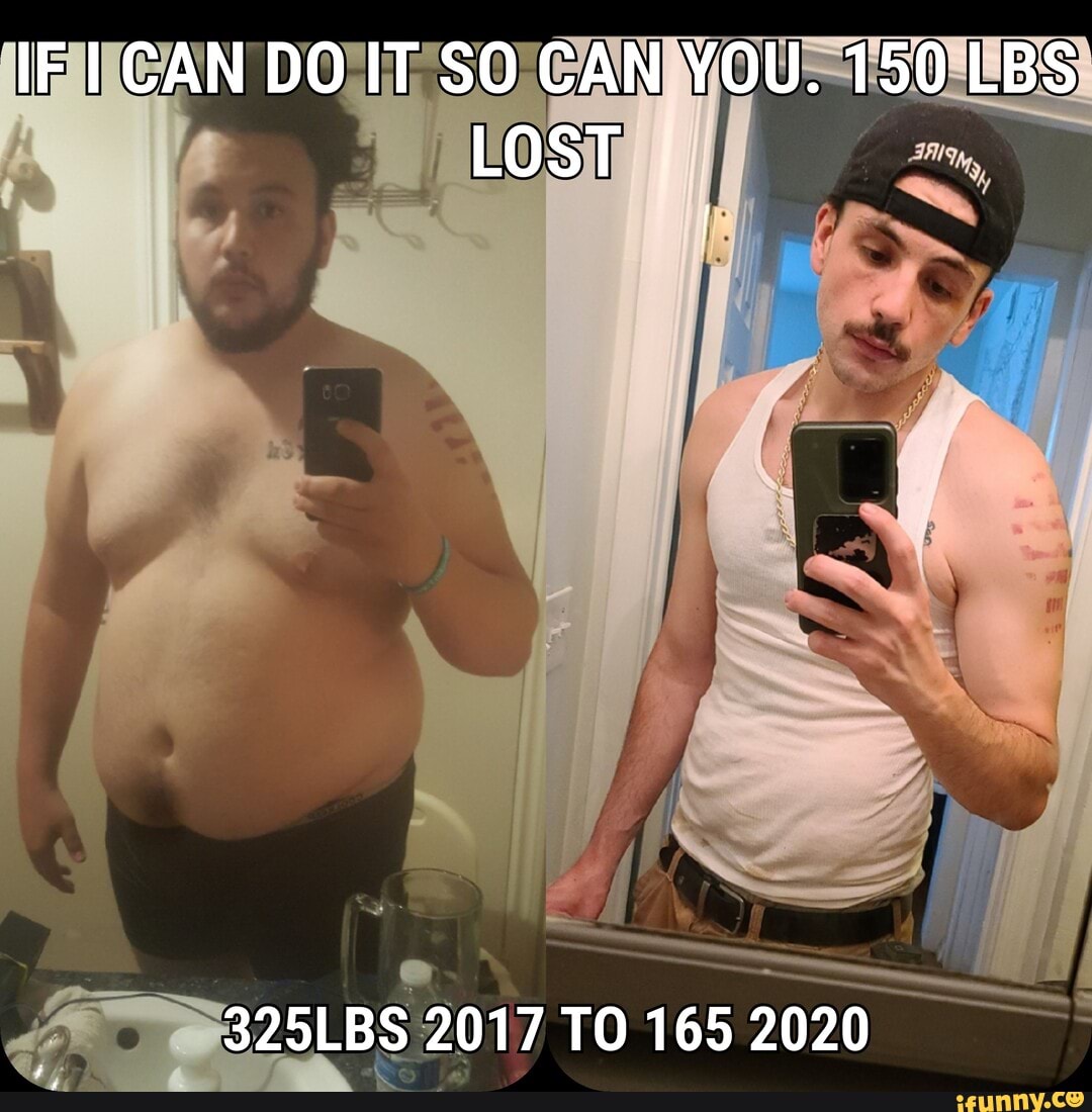 IF CAN DO IT SO CAN YOU. 150 LBS
LOST .
325LBS 2017 TO 165 2020