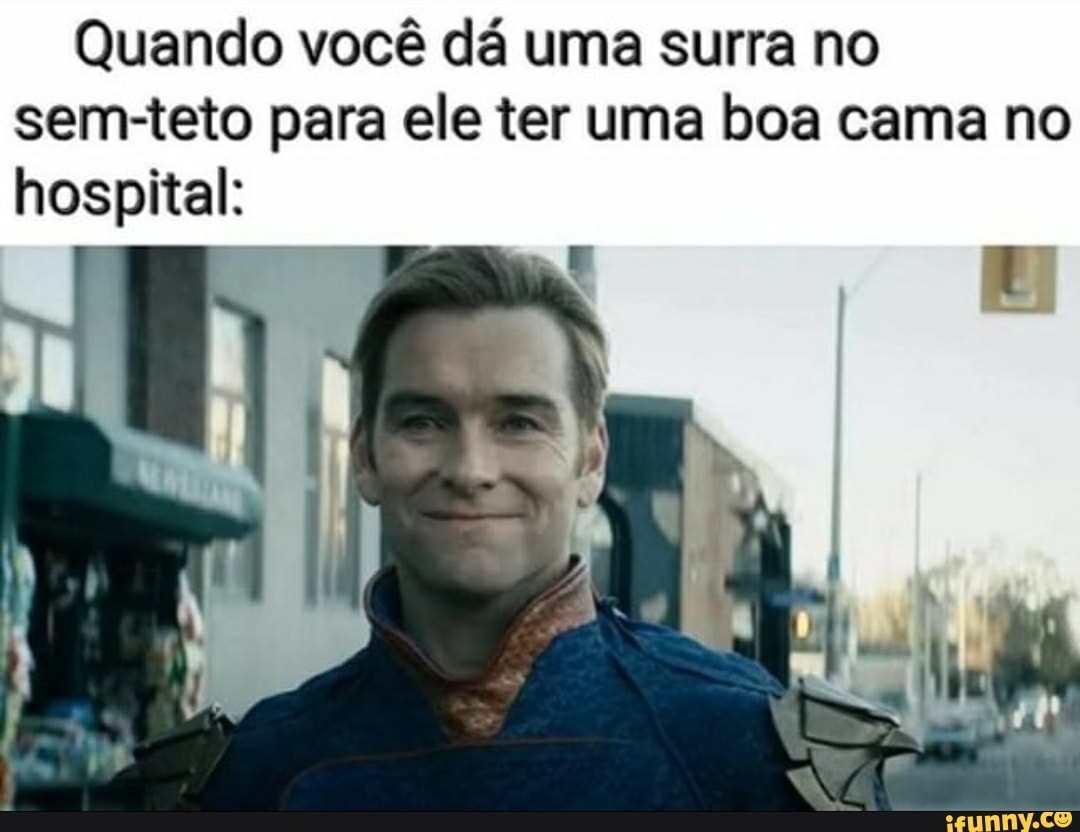 Quando você dá uma surra no sem-teto para ele ter uma boa cama no hospital: