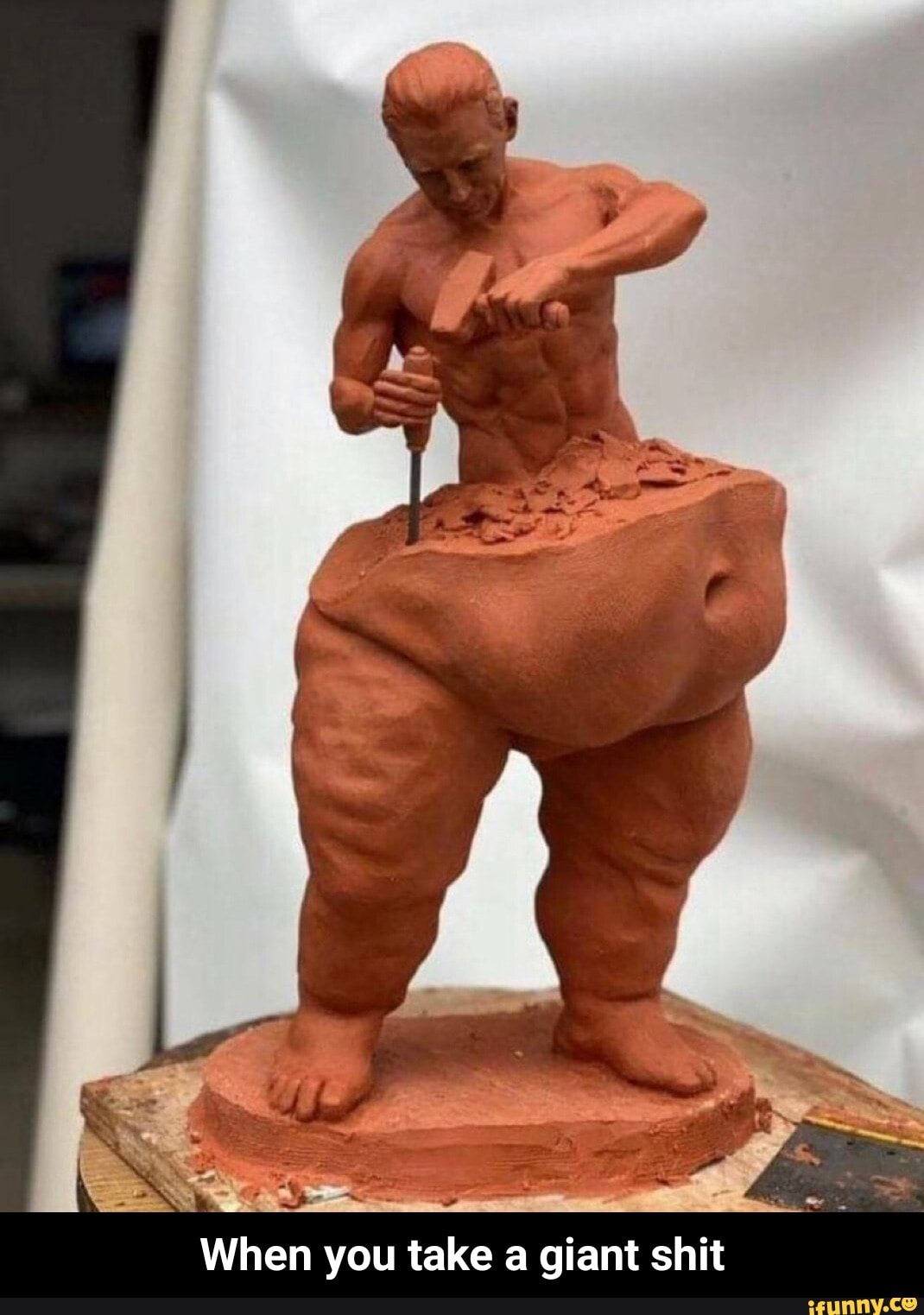 When you take a giant shit - When you take a giant shit
