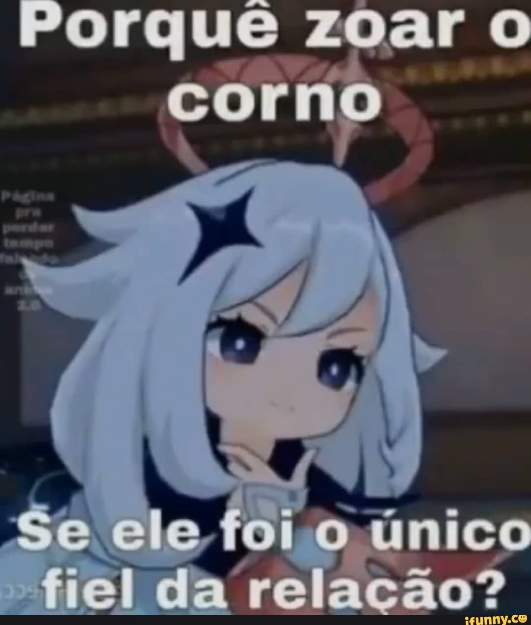 Porque zoar o corno