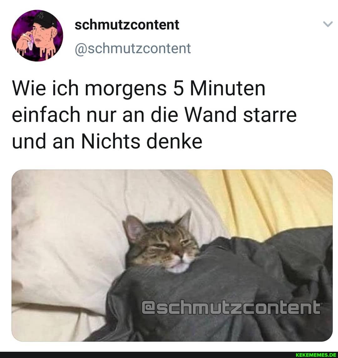 schmutzcontent
@schmutzcontent
Wie ich morgens 5 Minuten einfach nur an die Wand starre und an Nichts denke
eschmutzcontent