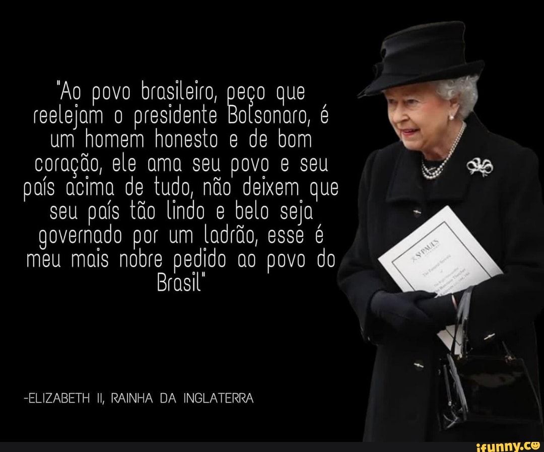 Ho povo brasileiro, peço que reelejam o presidente Bolsonaro, é um homem honesto e de bom Ho povo brasileiro, peço que reelejam o presidente Bolsonaro, é um homem honesto e de bom