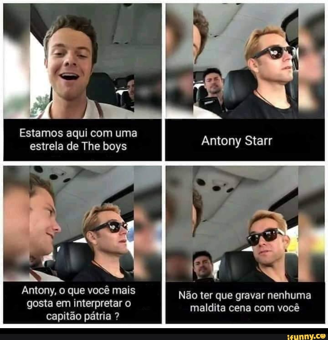 Estamos aqui com uma estrela de The boys
Antony, que você mais gosta em interpretar o capitão pátria ?
Não ter que gravar nenhuma maldita cena com você