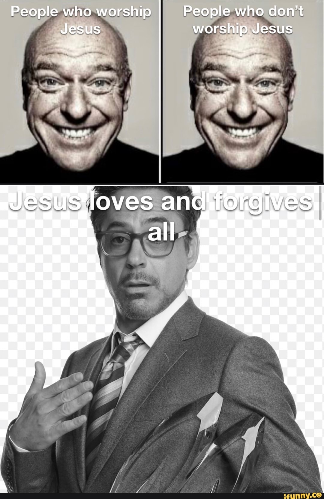 People who worship People who don't
Jesus worship Jesus
Jesus foves forgives I
