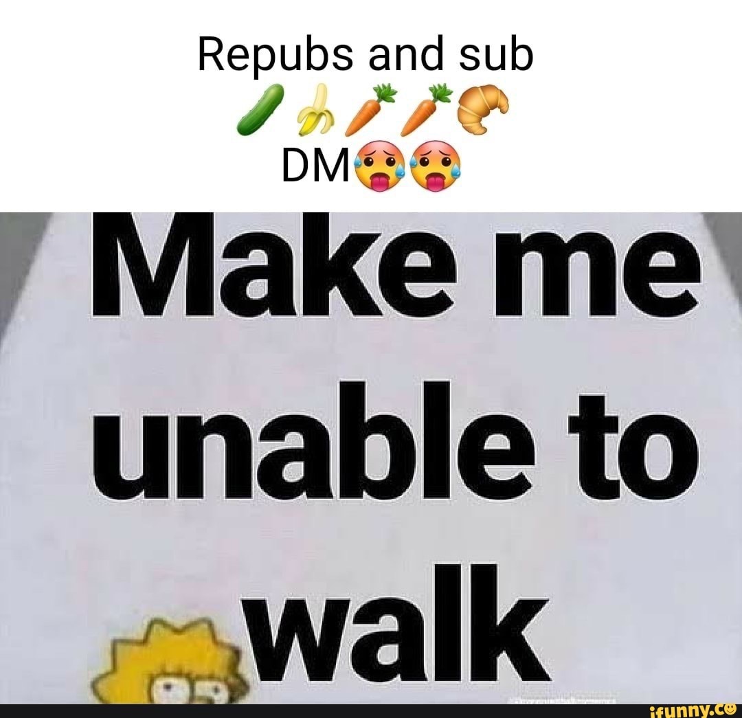 repubs-and-sub-os-make-me-unable-to-walk-ifunny