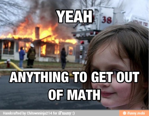 EMO
ANYTHING TO GET,OUT
OF MATH.