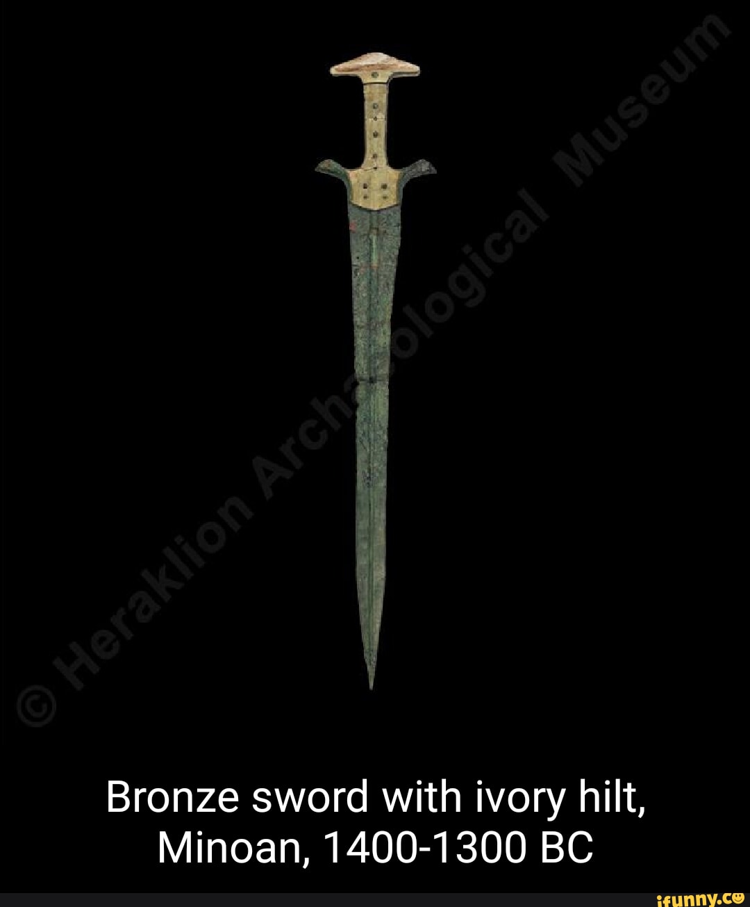 Bronze sword with ivory hilt, Minoan, 1400-1300 BC - iFunny