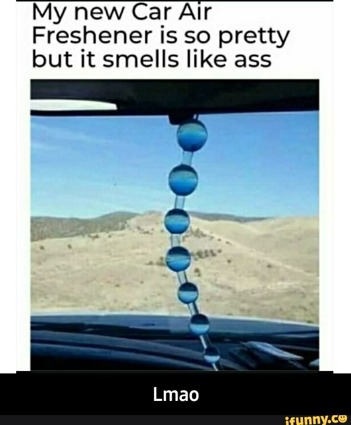 My new Car Air Freshener is so pretty but it smells like ass Lmao