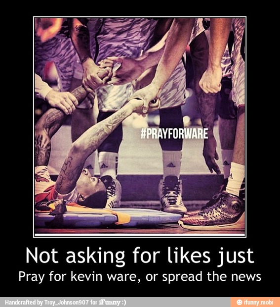 Not asking for likes just
Pray for kevin ware, or spread the news - Not asking for likes just
Pray for kevin ware, or spread the news