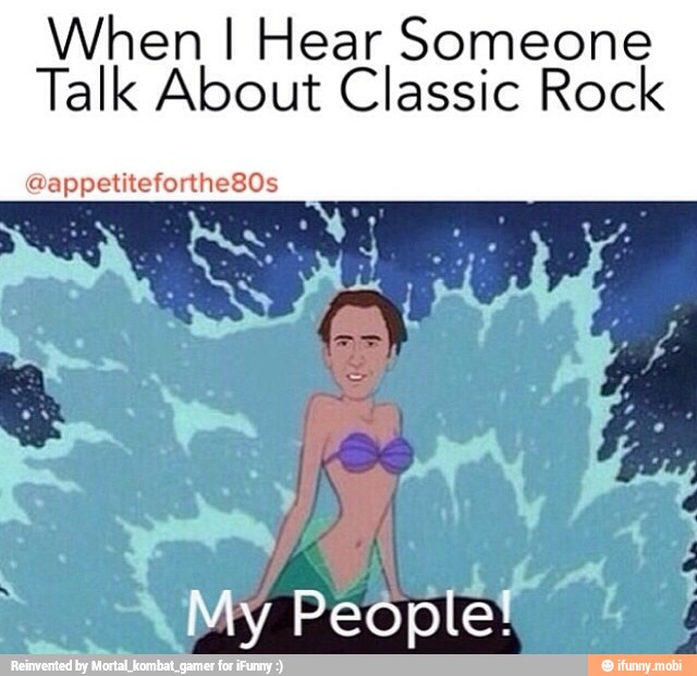 When I Hear Someone
Talk About Classic Rock