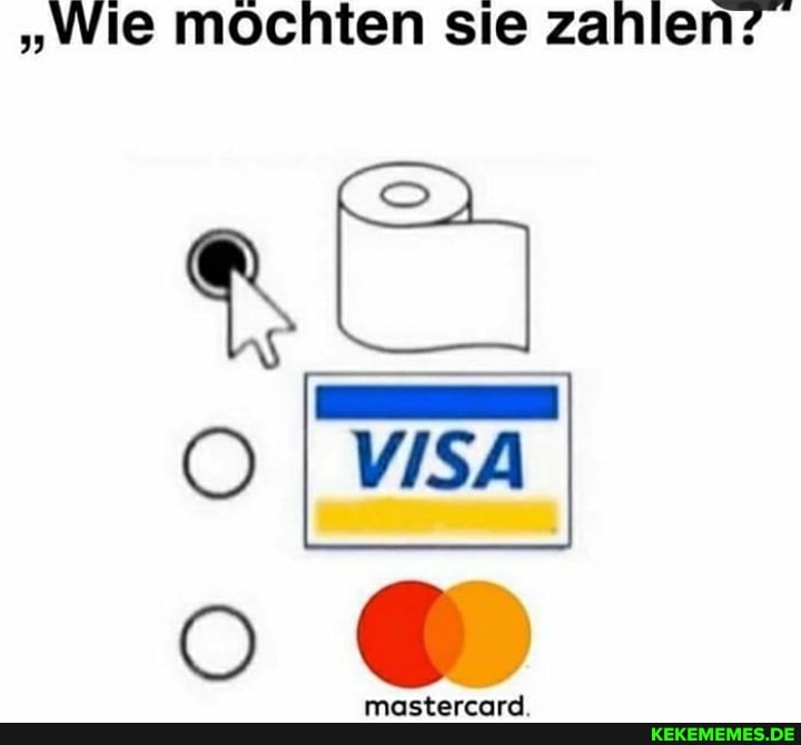 "Wie möchten sie zahlen?
NSA
mastercard.