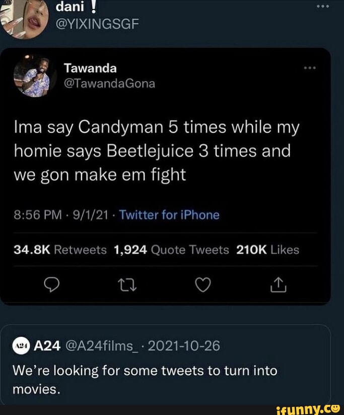 Dani @YIXINGSGF Tawanda Ima say Candyman 5 times while my homie says ...