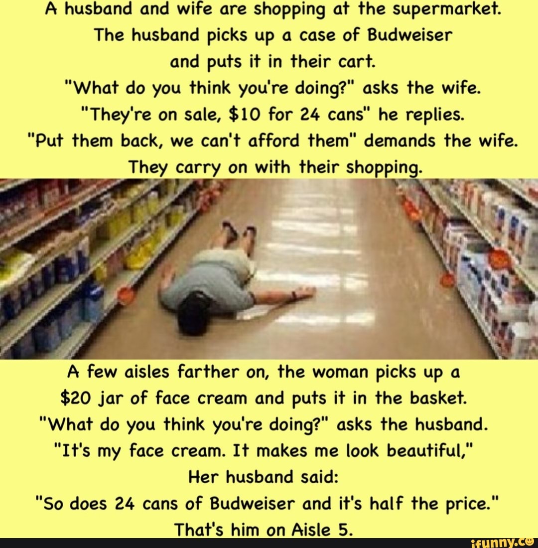 A husband and wife are shopping at the supermarket. The husband picks
