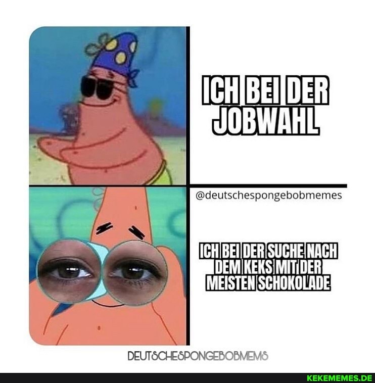 @deutschespongebobmemes
ICH MEISTEN SCHOKOLADE
DEUTSCHESPONGEBOBMEM