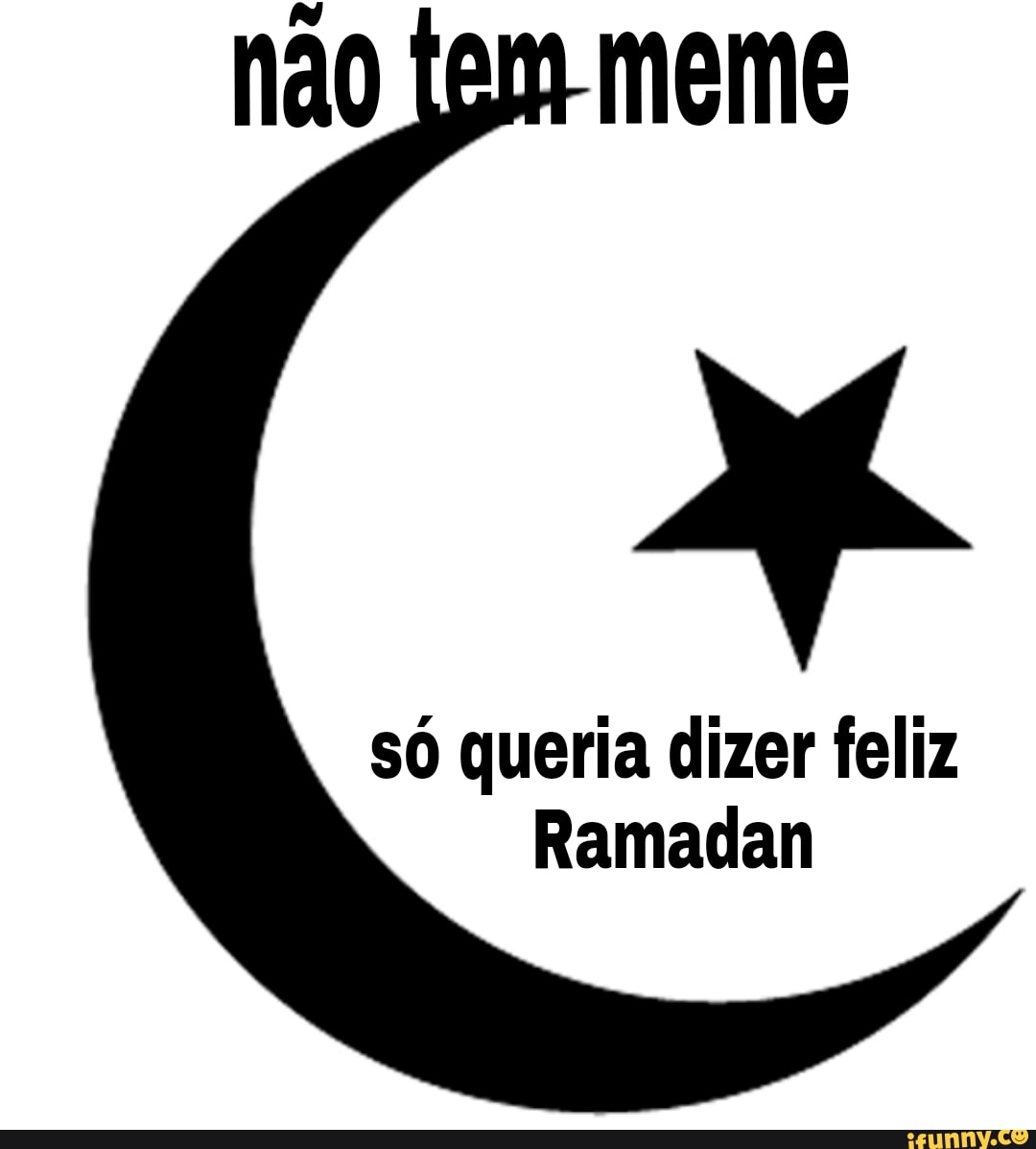 só queria dizer feliz
Ramadan