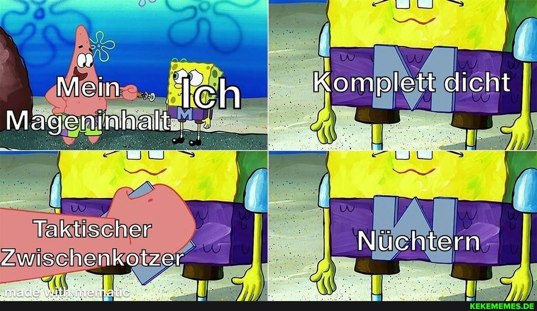 Mein Mageninha ''eh Komplett dicht
Mageninha alt.
Taktischer
Zwischenkotzer