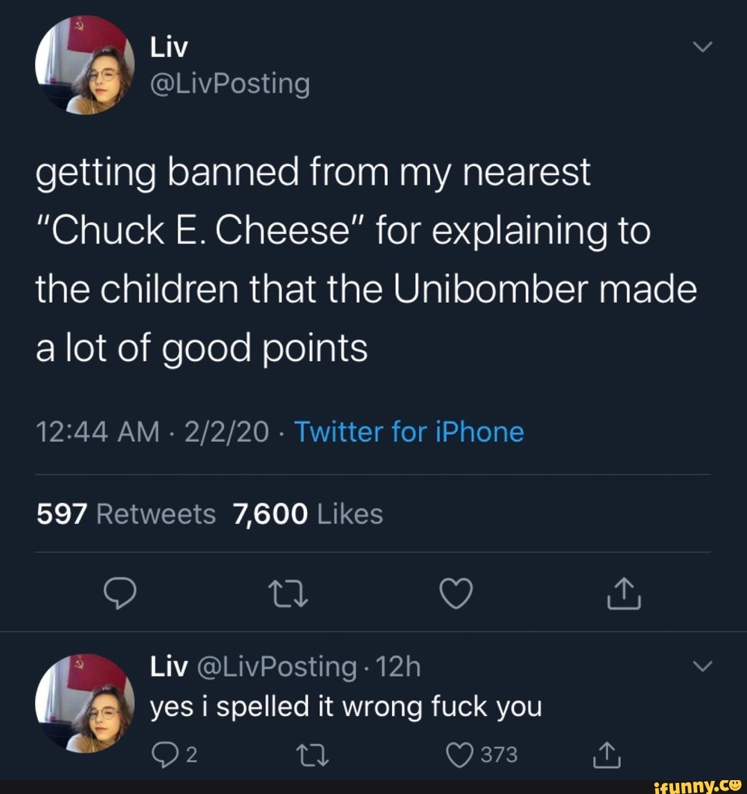 Getting banned from my nearest "Chuck E. Cheese" for explaining to the