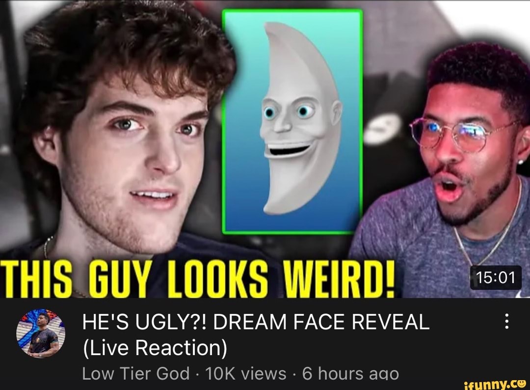 THIS GUY LOOKS WEIRD! @ HE'S UGLY?! DREAM FACE REVEAL (Live Reaction ...