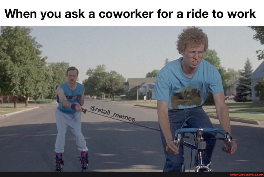 When you ask a coworker for a ride to work