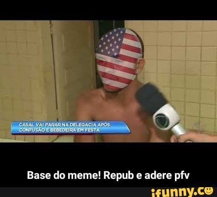 Base do meme! Repub
e
adere pfv - Base do meme! Repub e adere pfv