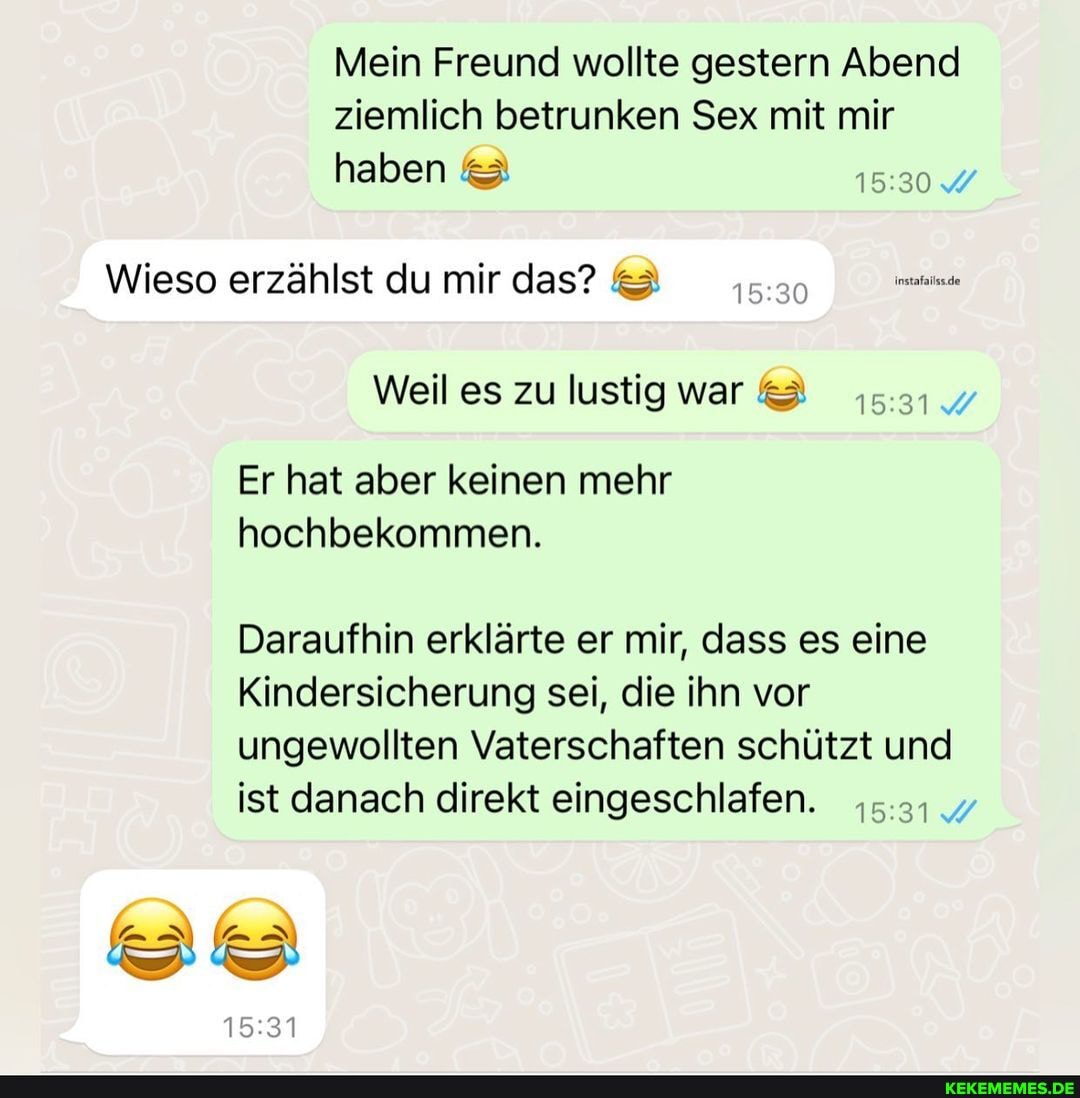 Mein Freund wollte gestern Abend ziemlich betrunken Sex mit mir haben Wieso  erzählst du mir das?