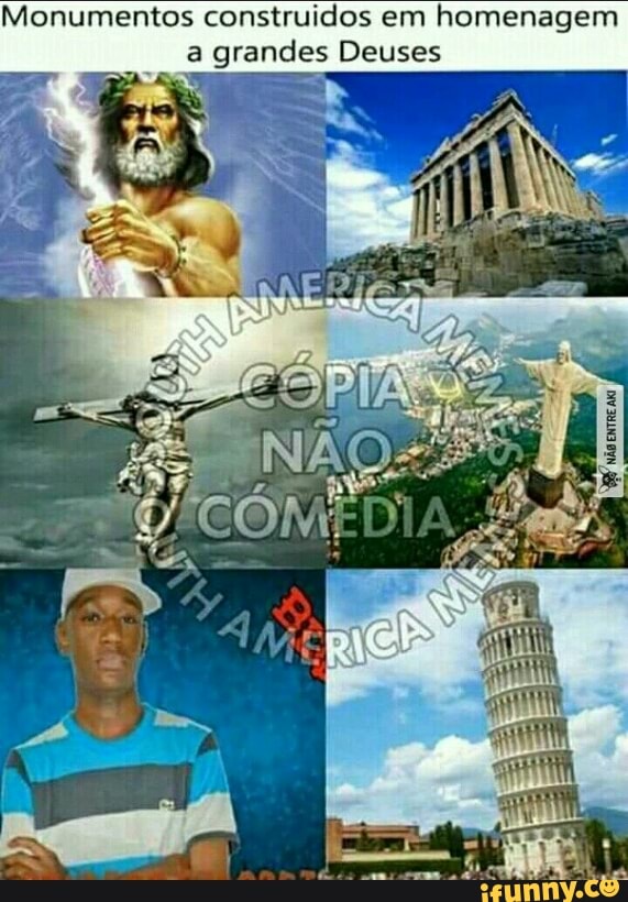 Monumentos construidos em
homenagem
a grandes Deuses