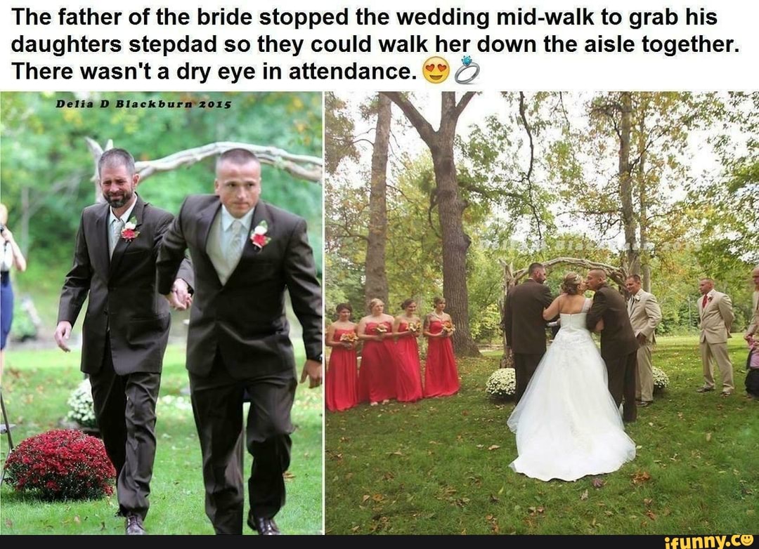 The father of the bride stopped the wedding mid-walk to grab his
daughters stepdad so they could walk her down the aisle together.
There wasn'ta dry eye in attendance. /)
o DóntaD Blackdu q
VA RE O
k