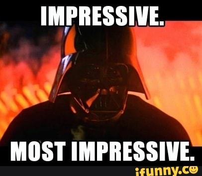 Impressive Most Impressive Vader Gif