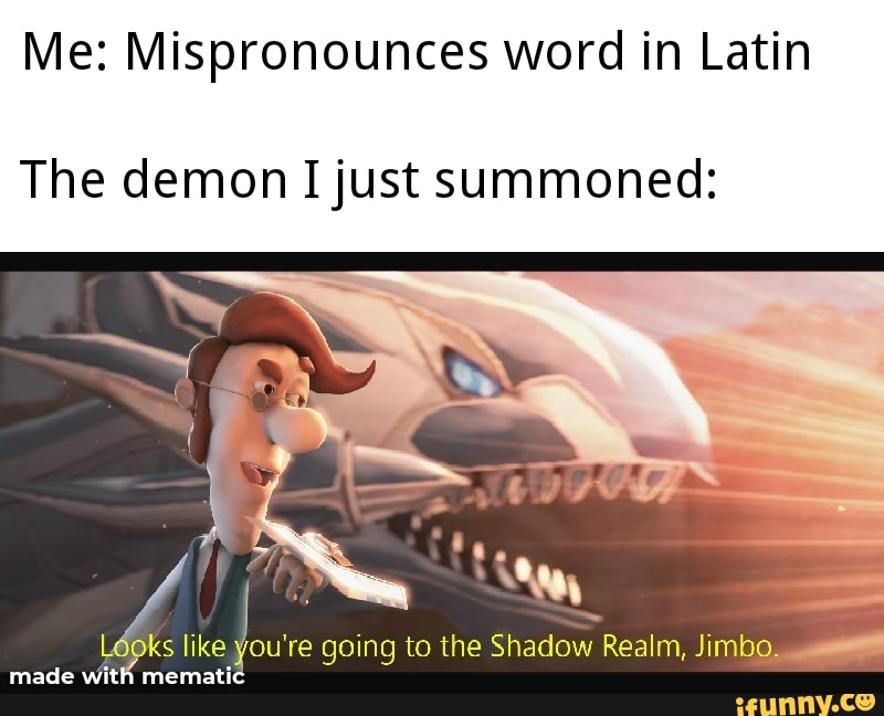 me-mispronounces-word-in-latin-the-demon-i-just-summoned-loks-like