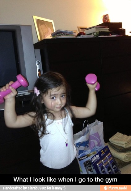 What I look like when I go to
her
gym - What I look like when I go to the gym