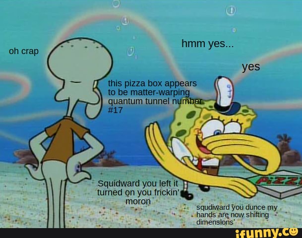 Spongebobpizza memes. Best Collection of funny Spongebobpizza pictures ...