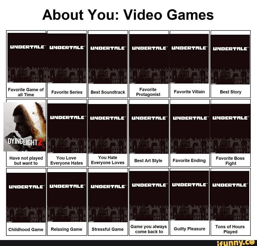 About You Video Games UNDERTALE UNDERTALE I UNDERTALE UNDERTALE 
