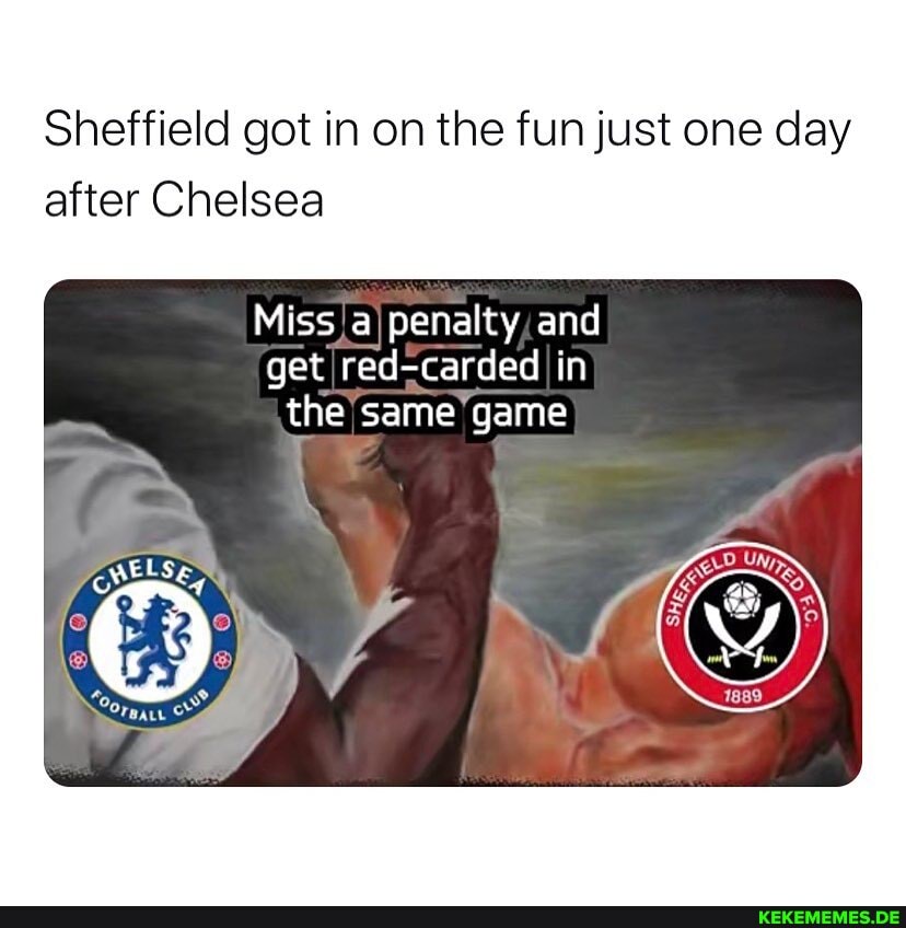 Sheffield got in on the fun just one day after Chelsea
Miss a penalty and get red-carded in the same game