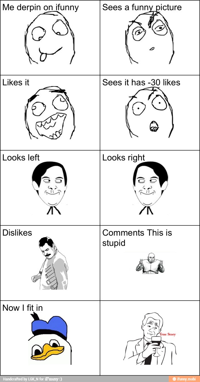 Me derpin on ifunny
Dislikes
OS
Sees a funn icture
E
Comments
OTK Sees
This is