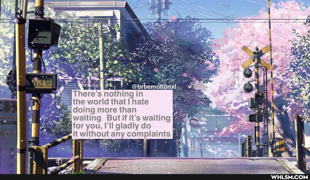 eres nothing in the world that hate doing more than waiting But if it's waiting
@for for you. I'll gladly do it without any complaints