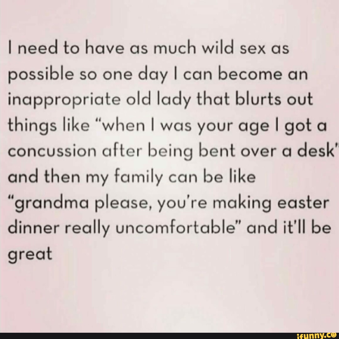 I need to have as much wild sex as possible so one day I can become