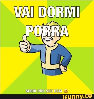 VAI DORMI PORRA