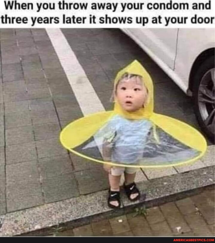 When you throw away your condom and three years later it shows up at