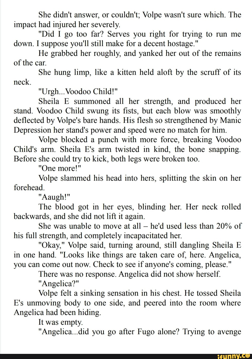 She didn't answer, or couldn't; Volpe wasn't sure which. The impact had ...