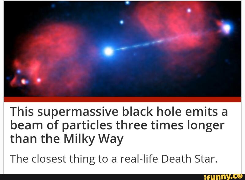 This supermassive black hole emits a beam of particles three times ...