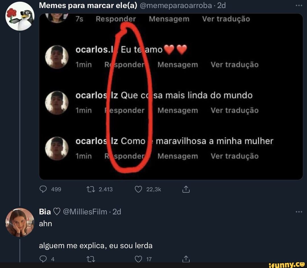 Memes Para Marcar Omemeparaoarroba Ver Responder Mensagem Ver Tradu O Ocarlos L Amo Min Re