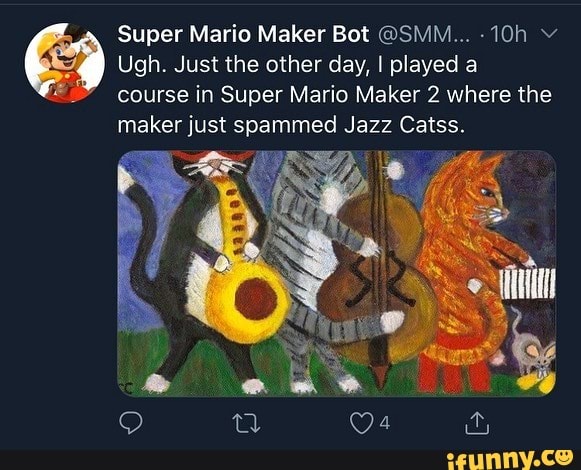 Super Mario Maker Bot @SMM... -10h v Ugh. Just the other day, I played ...