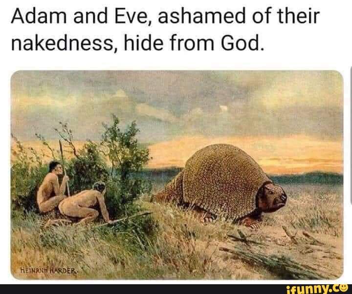 Adam and Eve, ashamed of their nakedness, hide from God. 