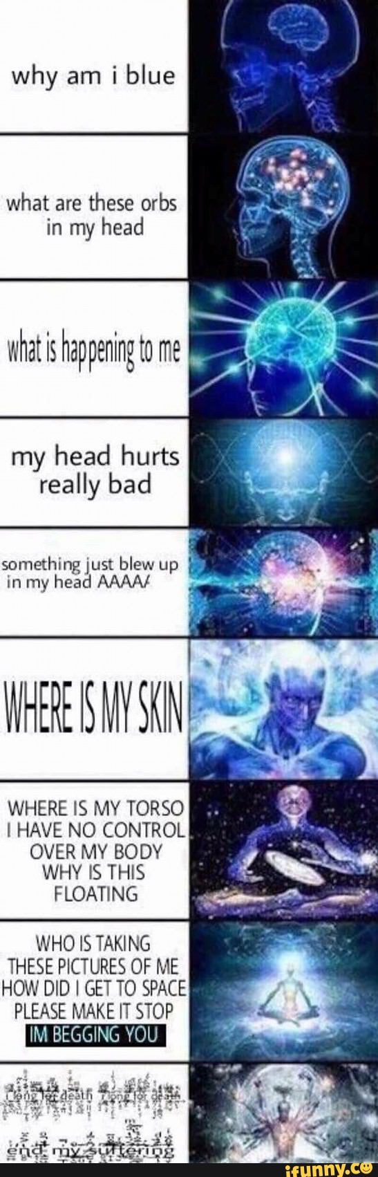 E why am i blue what are these orbs in my head what is happening to